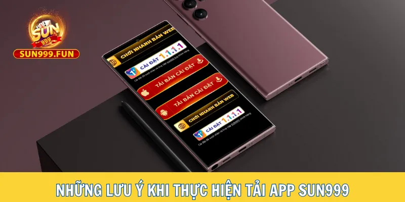 Một số lưu ý quan trọng khi thực hiện tại app Sun999