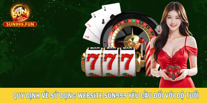 Điều khoản sử dụng Sun999 2 Quy định về độ tuổi tham gia cá cược tại cổng game